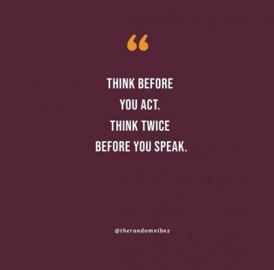 think twice before you speak quotes