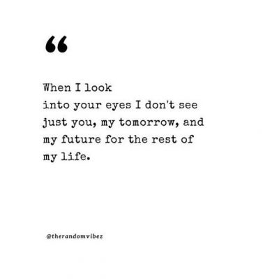 when i look at you i see my future quotes