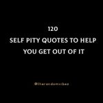 120 Self Pity Quotes To Help You Get Out Of It