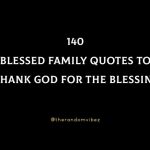 140 Blessed Family Quotes To Thank God For The Blessing