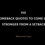 150 Comeback Quotes To Come Out Stronger From A Setback