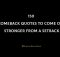 150 Comeback Quotes To Come Out Stronger From A Setback