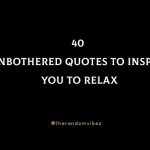 40 Unbothered Quotes To Inspire You To Relax