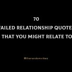 70 Failed Relationship Quotes That You Might Relate To