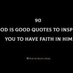 90 God Is Good Quotes To Inspire You To Have Faith in Him