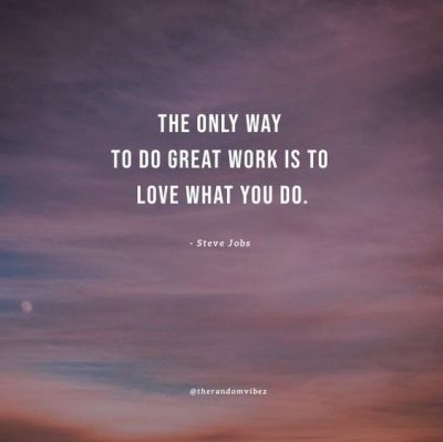 120 Do What You Love Quotes To Inspire You