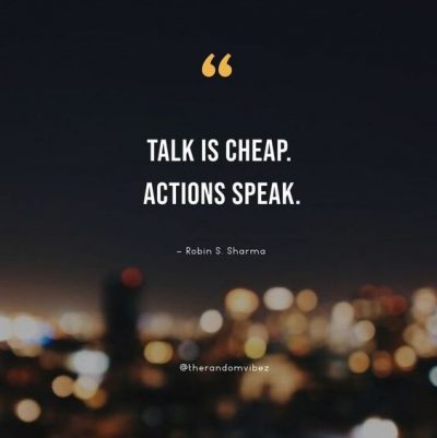 Famous Actions Speak Louder Than Words Quotes