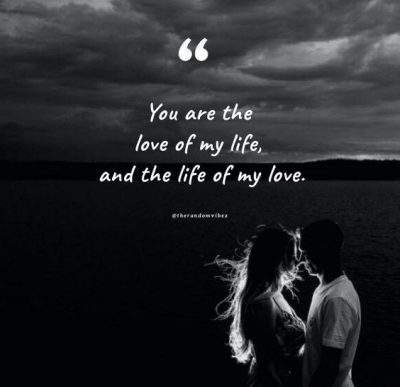 Love of My Life Quotes Celebrating True Love