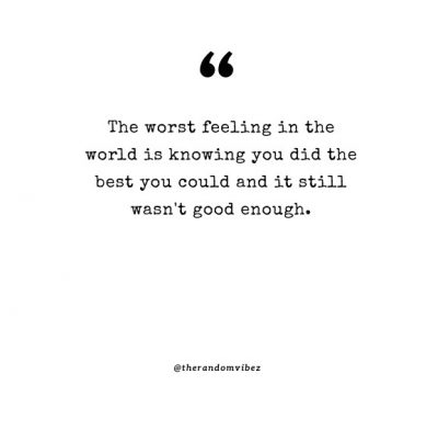 Never Good Enough Quotes