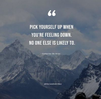 Pick Yourself Up Quotes Pictures