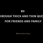 Through Thick And Thin Quotes And Sayings