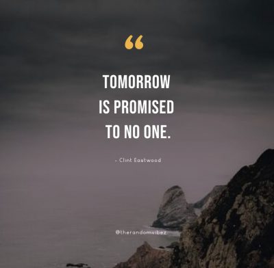 Tomorrow Is Not Promised Quotes