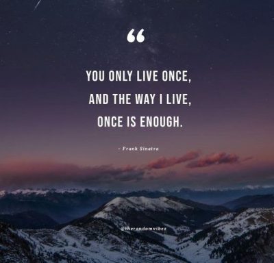 we only live once quotes