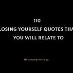 110 Losing Yourself Quotes That You Will Relate To