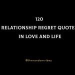 120 Relationship Regret Quotes In Love And Life