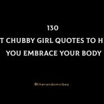 130 Fat Chubby Girl Quotes To Help You Embrace Your Body