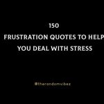 150 Frustration Quotes To Help You Deal With Stress