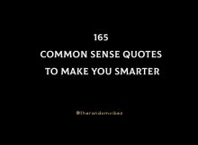 165 Common Sense Quotes To Make You Smarter