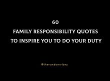 60 Family Responsibility Quotes To Inspire You To Do Your Duty