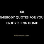 60 Homebody Quotes For You To Enjoy Being Home [Relatable]