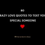 80 Crazy Love Quotes To Text Your Special Someone