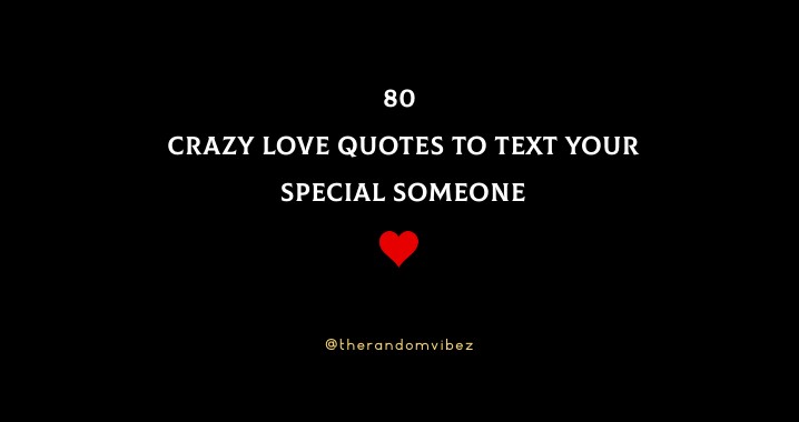 80 Crazy Love Quotes To Text Your Special Someone