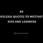 80 Dyslexia Quotes To Motivate Kids And Learners