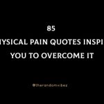 85 Physical Pain Quotes Inspire You To Overcome It