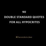 90 Double Standard Quotes For All Hypocrites