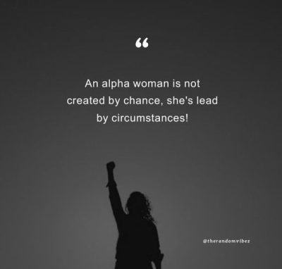 Alpha Female Quotes for All the Strong Women