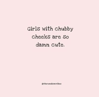 Cute Chubby Girl Quotes