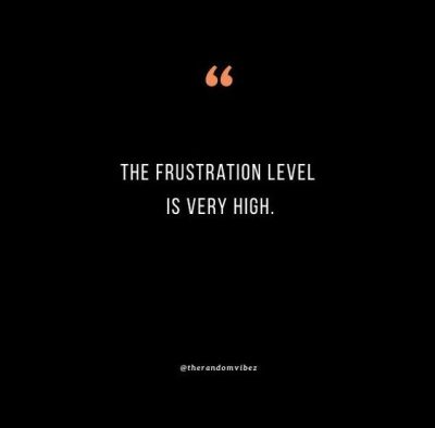 Frustration Quotes About Life