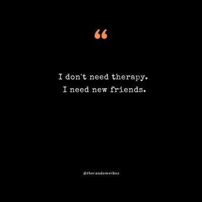 I need new friends quotes