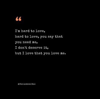 I'm Hard To Love Quotes
