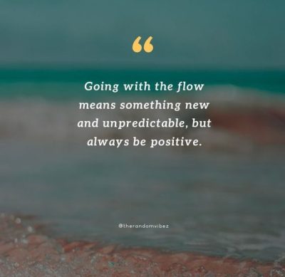 Inspirational Go With The Flow Quotes
