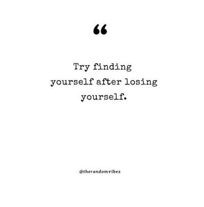 Inspirational Quotes On Losing Yourself