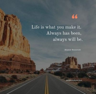 Life Is What You Make It Quotes Images