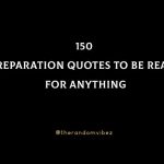 Top 150 Preparation Quotes To Be Ready For Anything