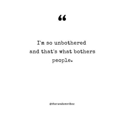Unbothered Quotes