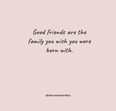 family who are friends quotes