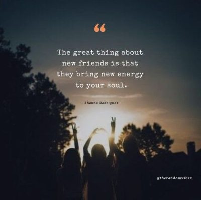 making new friends quotes