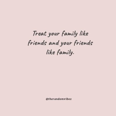 quotes about friends who are like family