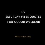 110 Saturday Vibes Quotes For A Good Weekend