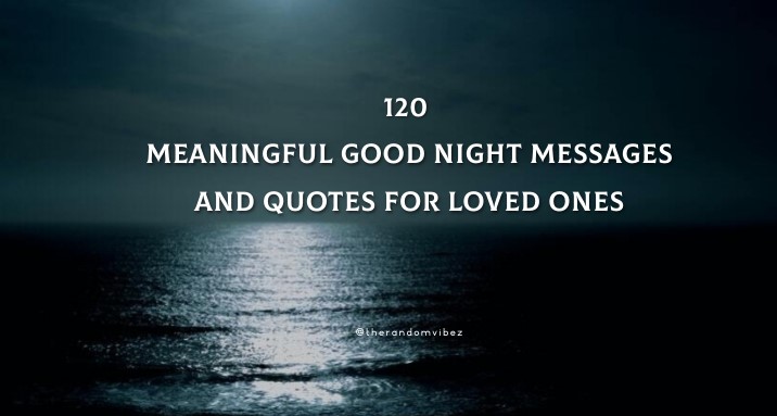 120 Meaningful Good Night Messages And Quotes For Loved Ones