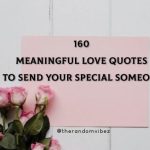 160 Meaningful Love Quotes To Send Your Special Someone