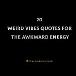 20 Weird Vibes Quotes For The Awkward Energy