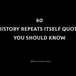 60 History Repeats Itself Quotes You Should Know