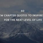60 New Chapter Quotes To Inspire You For The Next Level Of Life