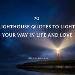 70 Lighthouse Quotes To Light Your Way In Life And Love