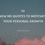 70 New Me Quotes To Motivate Your Personal Growth